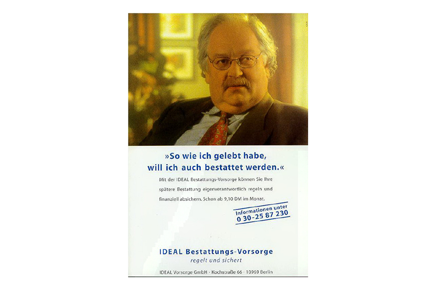 Die IDEAL-BestattungsVorsorge warb der Slogan „So wie ich gelebt habe, will ich auch bestattet werden.“